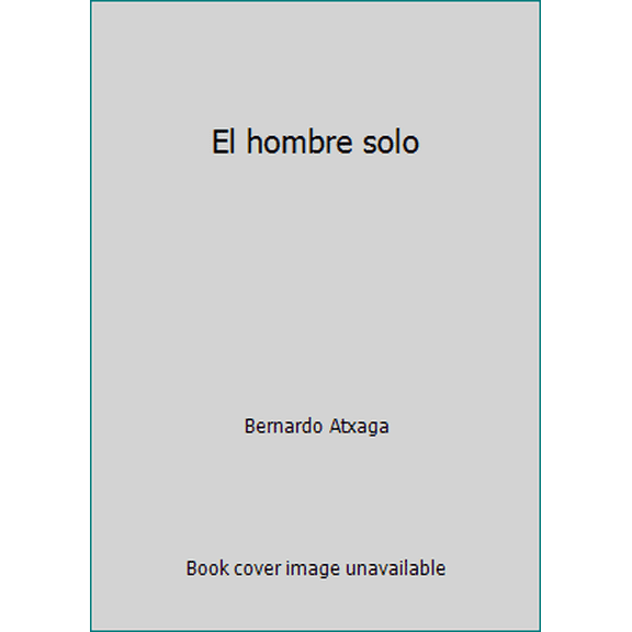Pre-Owned El hombre solo (Hardcover) 846662015X 9788466620154
