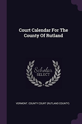Court Calendar For The County Of Rutland (Paperback) - Walmart.com