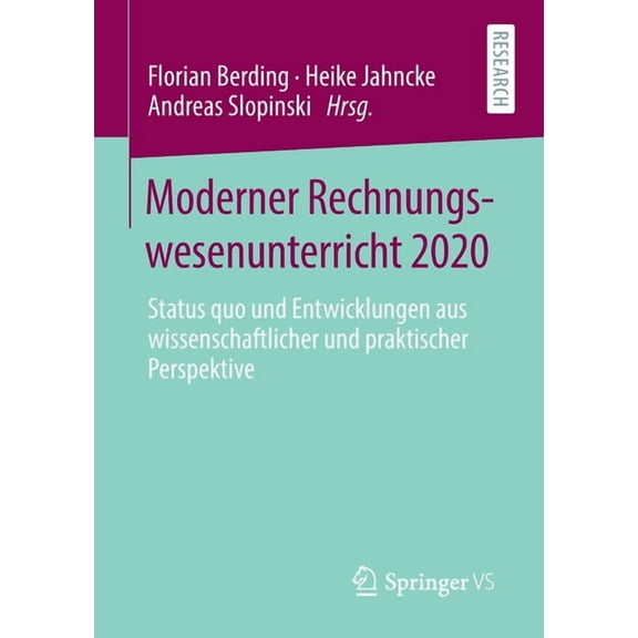 Moderner Rechnungswesenunterricht 2020: Status Quo Und Entwicklungen Aus Wissenschaftlicher Und Praktischer Perspektive, (Paperback)
