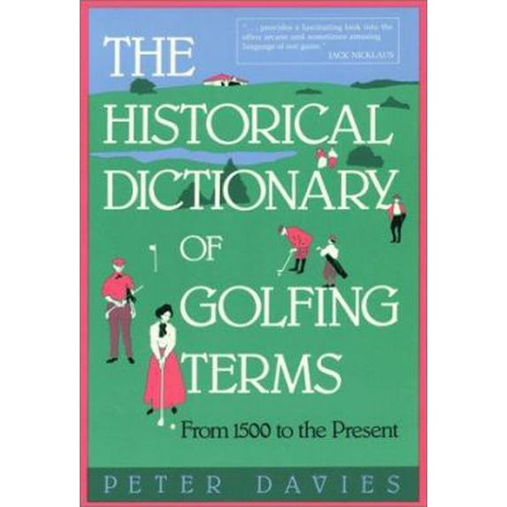 Pre-Owned The Historical Dictionary of Golfing Terms: From 1500 to the Present (Paperback) 0935576444 9780935576443