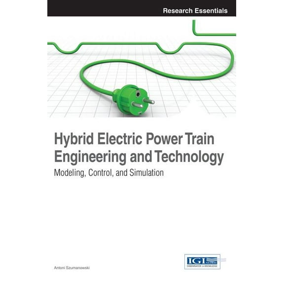Hybrid Electric Power Train Engineering and Technology: Modeling, Control, and Simulation, (Hardcover)
