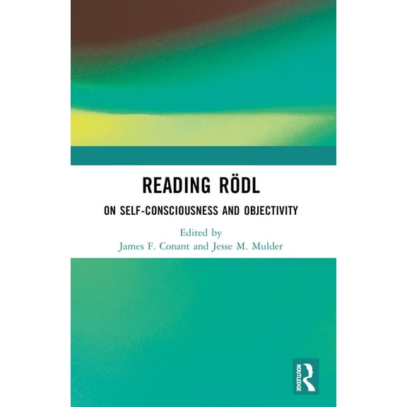 Reading RÃ¶dl: On Self-Consciousness and Objectivity, (Paperback)