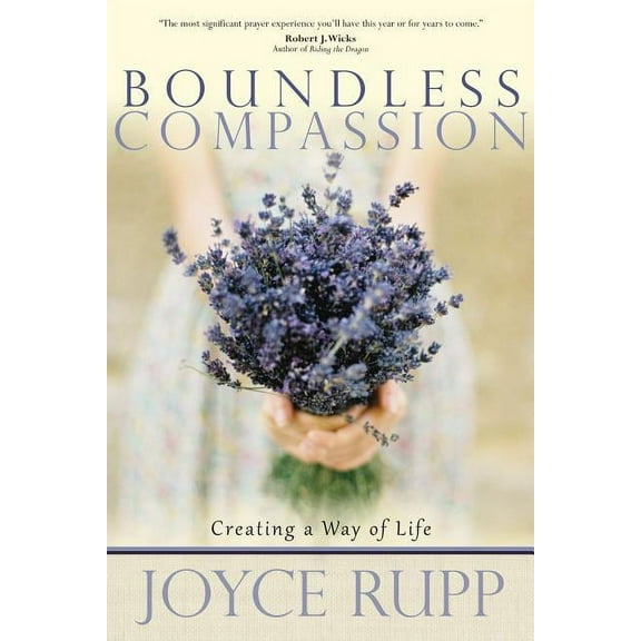 Boundless Compassion: Creating a Way of Life, (Paperback)