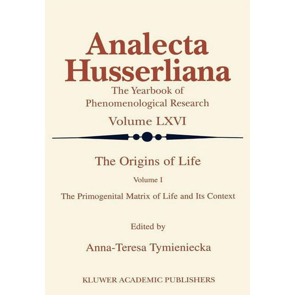 Analecta Husserliana The Origins of Life: The Primogenital Matrix of Life and Its Context, Book 66, (Hardcover)