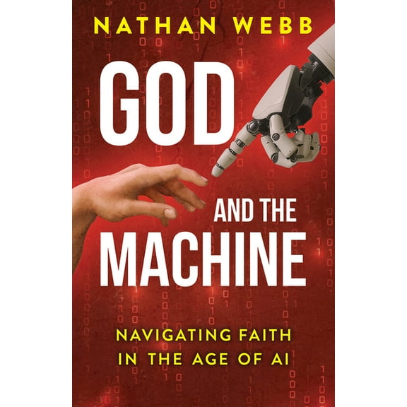 God and the Machine: Navigating Faith in the Age of AI, (Paperback)