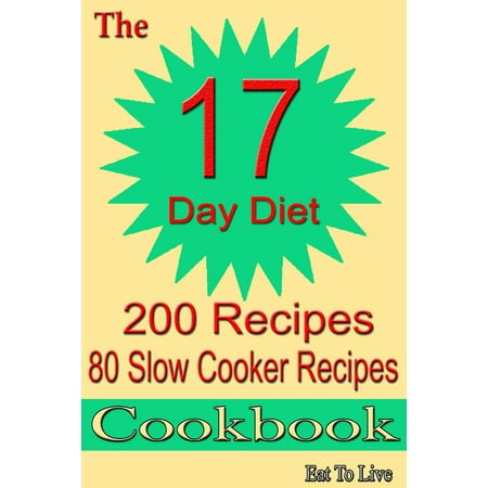 The 17 Day Diet: 200 Recipes - eBook (Best 17 Day Diet Recipes)