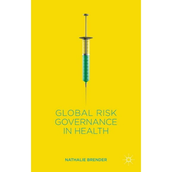 Global Risk Governance in Health, (Hardcover)