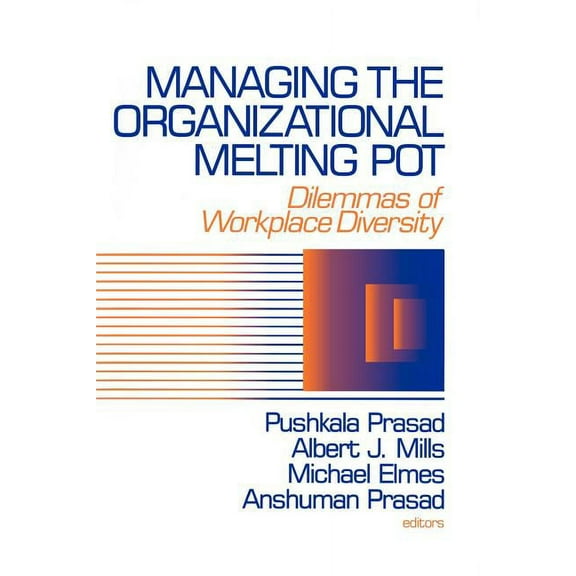 Managing the Organizational Melting Pot: Dilemmas of Workplase Diversity, (Paperback)