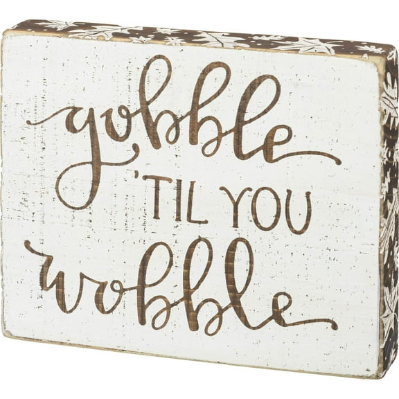 Primitives by Kathy Rustic Fall Block Sign - Gobble Til You Wobble - 6 x 5 Inches