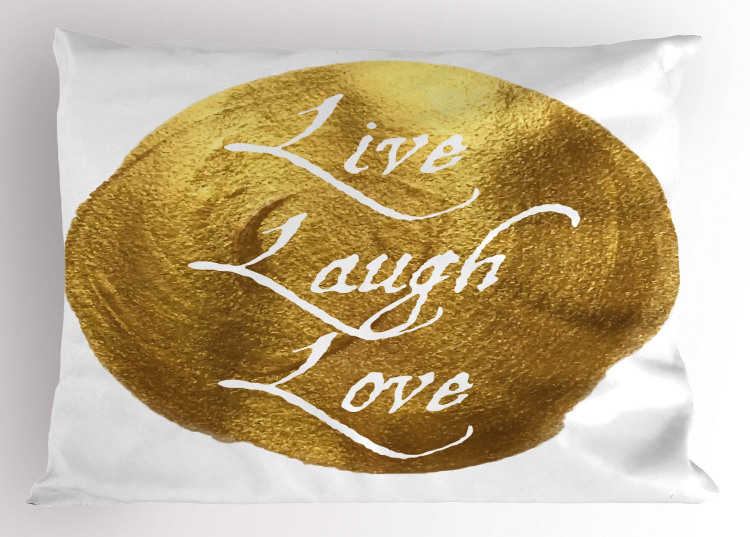 Live Laugh Love Pillow Sham Inspirational Words Life Message on a Big
