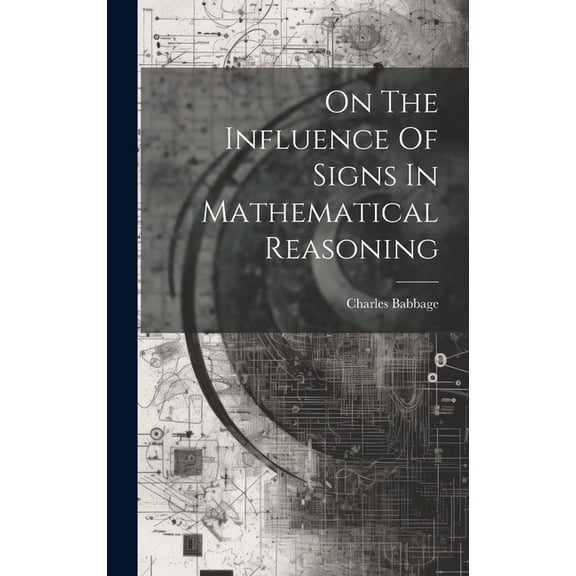On The Influence Of Signs In Mathematical Reasoning (Hardcover)