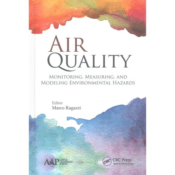 Pre-Owned Air Quality: Monitoring, Measuring, and Modeling Environmental Hazards (Hardcover)