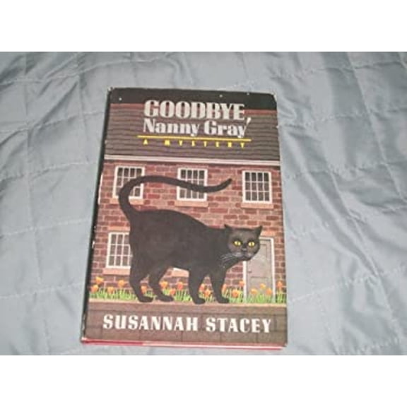Pre-Owned Goodbye Nanny Gray (Hardcover) 067165778X 9780671657789