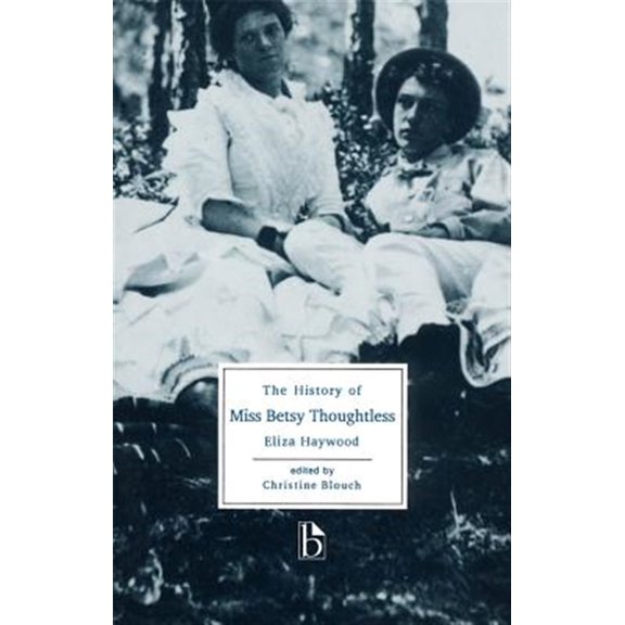 Pre-Owned The History of Miss Betsy Thoughtless (Paperback) 9781551111476