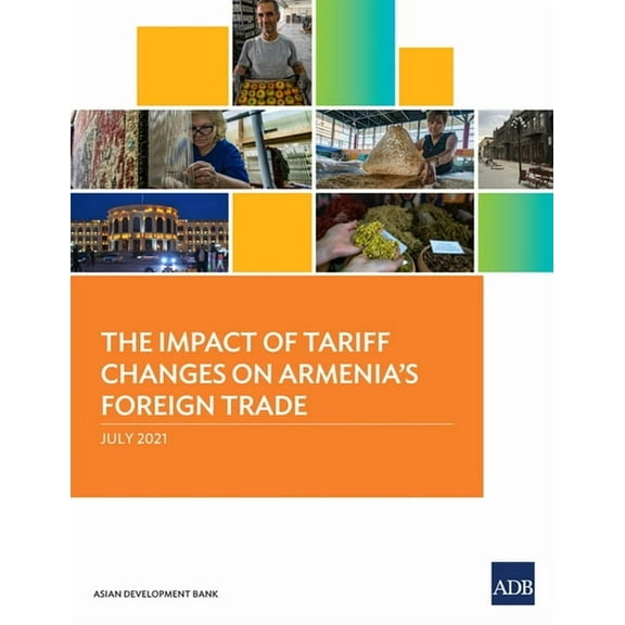 The Impact of Tariff Changes on Armenia's Foreign Trade, (Paperback)