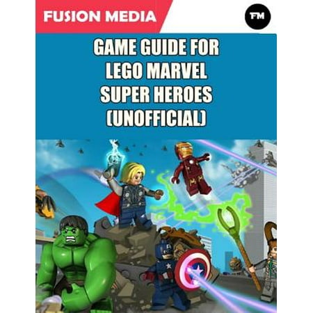 Game Guide For Lego Marvel Super Heroes Unofficial Ebook