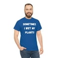 thumbnail image 2 of Sometimes I Wet My Plants Funny Plant Dad Gift Graphic T-shirt, 2 of 9