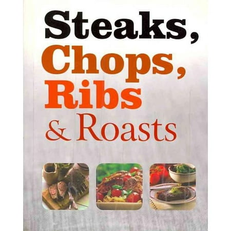 Steaks, Chops, Ribs & Roasts