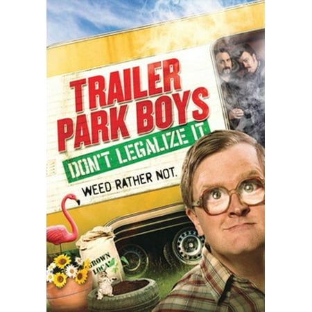 Trailer Park Boys: Don't Legalize It (DVD) (Best Trailer Park Boys Episodes)