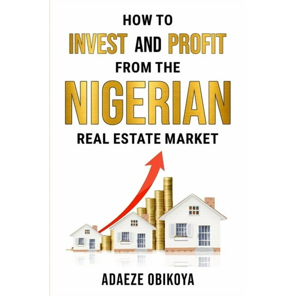 How to Invest and Profit from the Nigerian Real Estate Market
