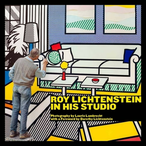 Pre-Owned Roy Lichtenstein in His Studio (Hardcover 9781580933186) by Laurie Lambrecht, Dorothy Lichtenstein, Edward Robinson