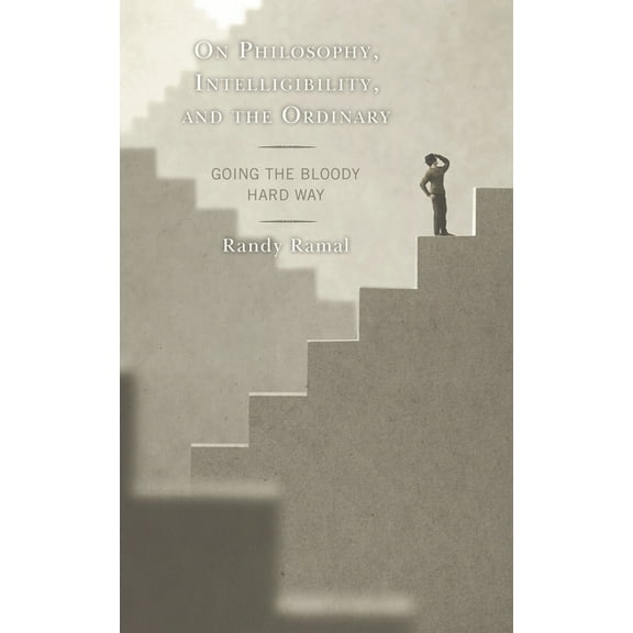 Contemporary Whitehead Studies: On Philosophy, Intelligibility, and the Ordinary : Going the Bloody Hard Way (Hardcover)