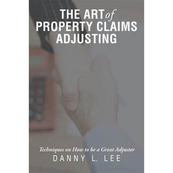 Pre-Owned The Art of Property Claims Adjusting (Paperback)