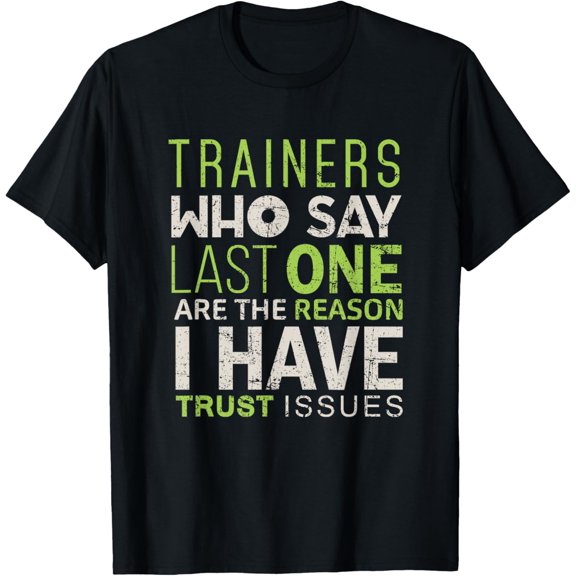 Gym Trainer Funny Shirt Train Workout Exercise Tee Men Women T-Shirt