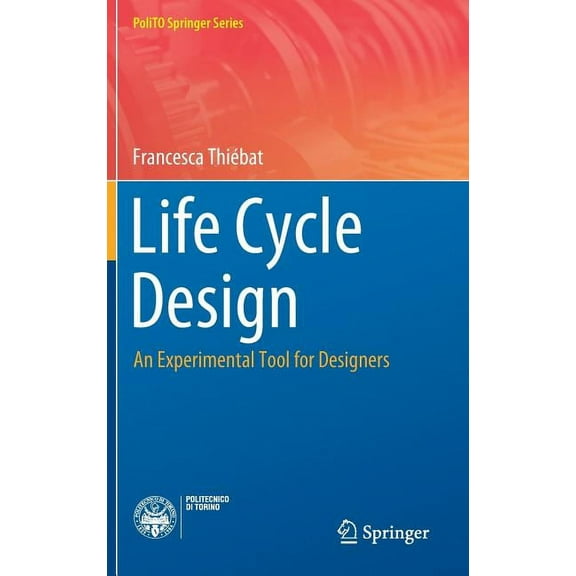 Polito Springer Life Cycle Design: An Experimental Tool for Designers, (Hardcover)