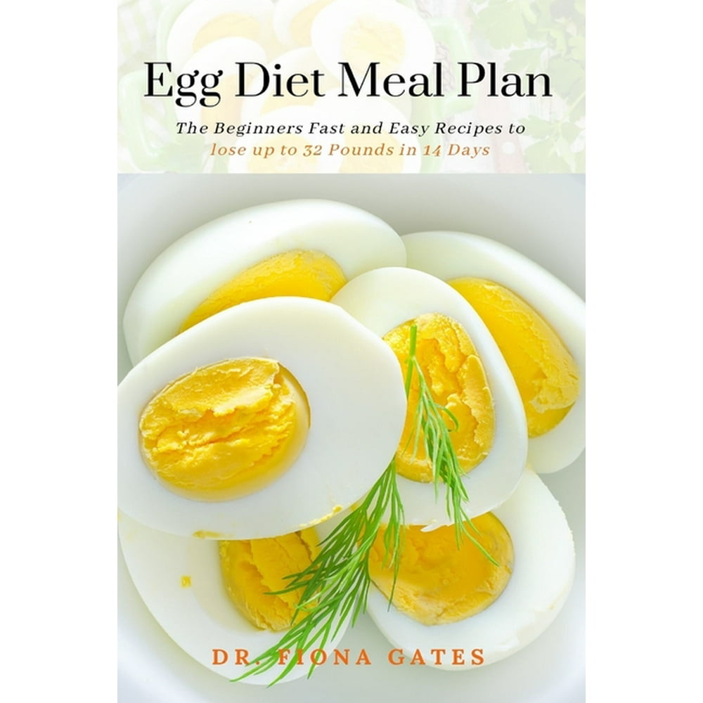 egg-diet-meal-plan-the-beginners-fast-and-easy-recipes-to-lose-up-to-32-pounds-in-14-days
