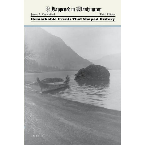 It Happened in the West: It Happened in Washington : Remarkable Events that Shaped History (Edition 3) (Paperback)