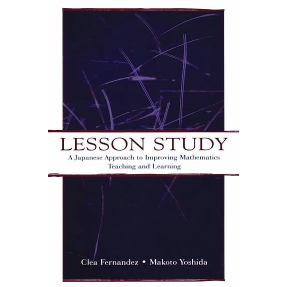 Studies in Mathematical Thinking and Lea Lesson Study: A Japanese Approach To Improving Mathematics Teaching and Learning, (Paperback)