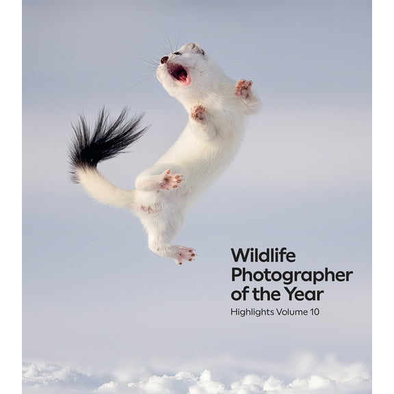 Wildlife Photographer of the Year Wildlife Photographer of the Year: Highlights Volume 10: Volume 10, (Paperback)