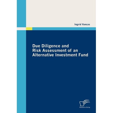 Due Diligence and Risk Assessment of an Alternative Investment Fund