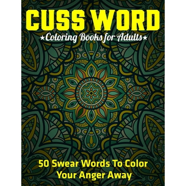 Cuss Word Coloring Books for Adults 50 Swear Words To Color Your