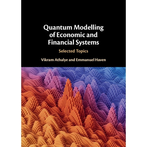 Quantum Modelling of Economic and Financial Systems, (Hardcover)