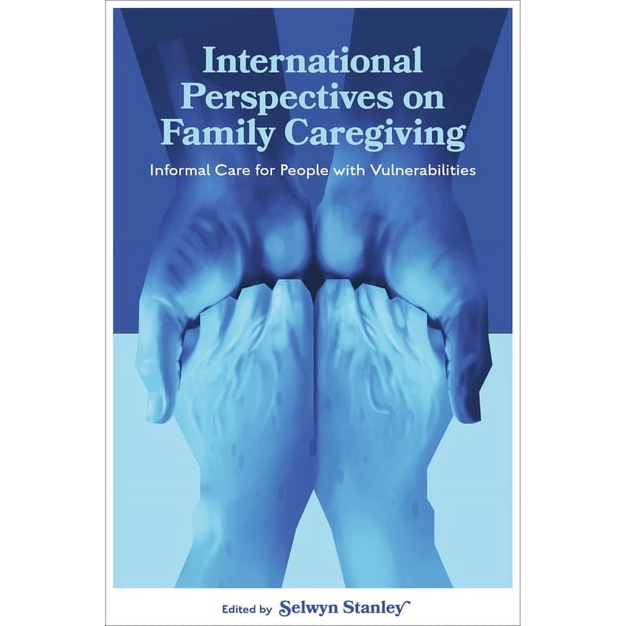 International Perspectives on Family Caregiving: Informal Care for People with Vulnerabilities, (Hardcover)