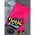 thumbnail image 3 of Celebrate Love Rainbow Text T-Shirt Women -Smartprints Designs, Female 4X-Large, 3 of 4