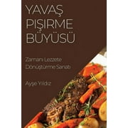 Yava Piirme Bys : Zaman Lezzete Dntrme Sanat (Paperback)