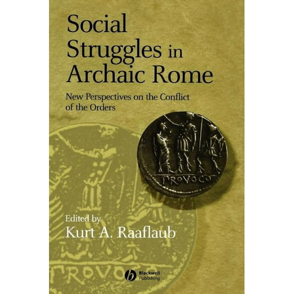 Social Struggles in Archaic Rome: New Perspectives on the Conflict of the Orders (Hardcover)