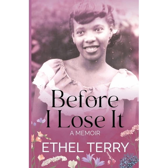 Before I Lose It: A Memoir, (Paperback)