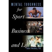 Mental Toughness for Sport, Business and Life, (Paperback)