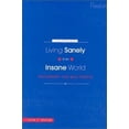 thumbnail image 1 of Pre-Owned Living Sanely in an Insane World: Philosophy for Real People (Hardcover) 0963270125 9780963270122, 1 of 1