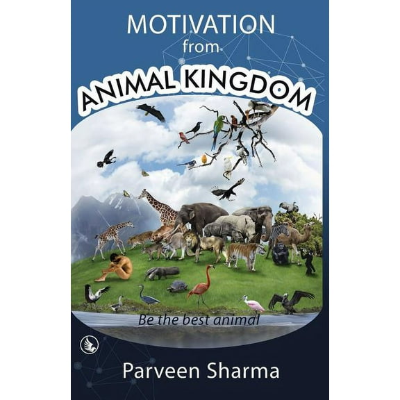 Motivation From Animal Kingdom: Be the best animal, (Paperback)