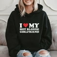 thumbnail image 2 of I Love My Hot Blonde Girlfriend - Funny Gift Hoodie, 2 of 3
