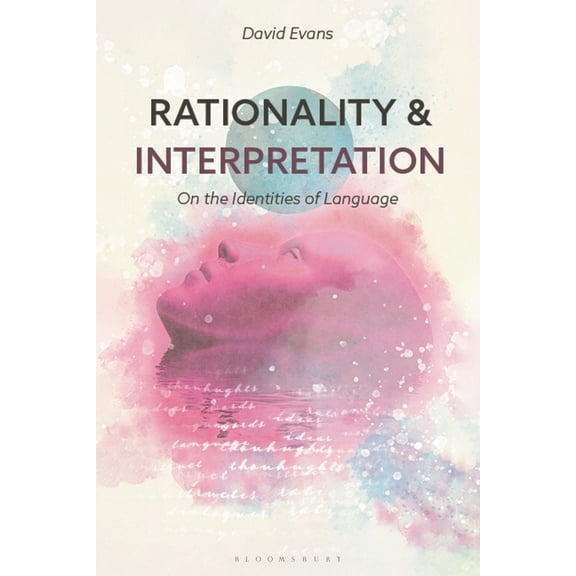 Rationality and Interpretation: On the Identities of Language, (Hardcover)
