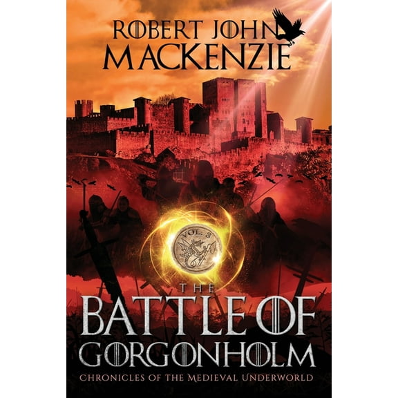 Chronicles of the Medieval Underworld The Battle of Gorgonholm, Book 3, (Paperback)