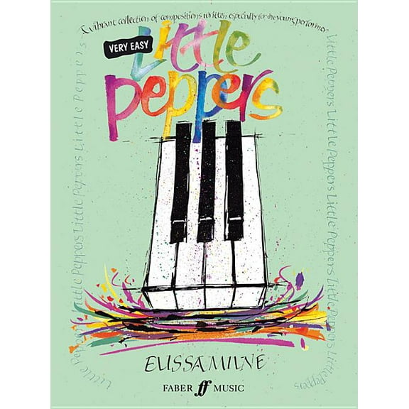 Faber Edition: Little Peppers Very Easy Little Peppers: A Vibrant Collection of Compositions Written Especially for the Young Performer, (Paperback)