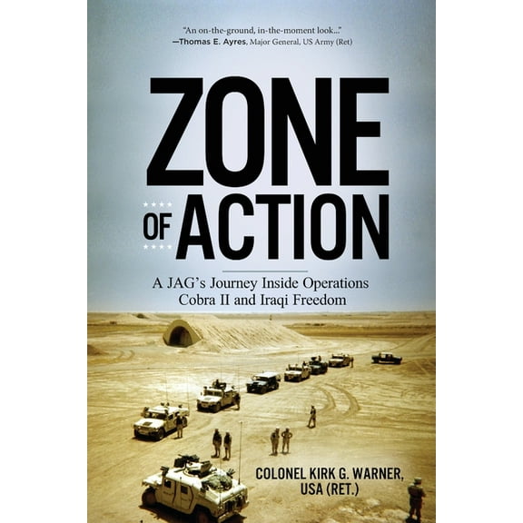 Zone of Action: A JAG's Journey Inside Operations Cobra II and Iraqi Freedom, (Paperback)
