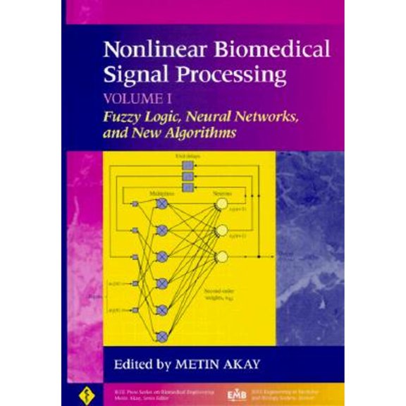Pre-Owned Nonlinear Biomedical Signal Processing, Volume 1: Fuzzy Logic, Neural Networks, and New Algorithms (Hardcover) by Metin Akay